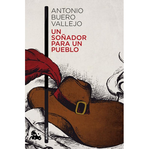 UN SOÑADOR PARA UN PUEBLO, de ANTONIO BUERO VALLEJO. Editorial Austral, tapa blanda, edición 1 en español