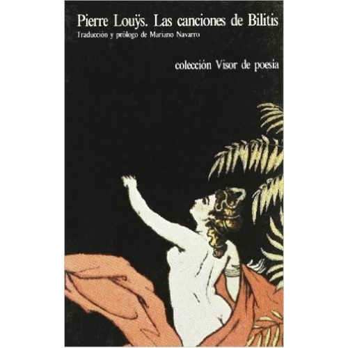 Las Canciones De Bilitis, De Lous, Pierre. Editorial Visor, Tapa Blanda En Español, 1999