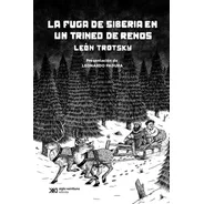 Libro La Fuga De Siberia En Un Trineo De Renos De Leon Trots