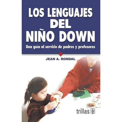 Los Lenguajes Del Niño Down Una Guía Al Servicio Trillas