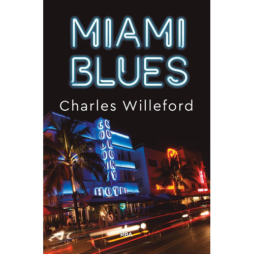 Libro Miami Blues - Charles Willeford - Rba