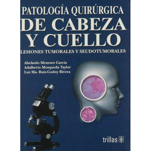 Libro Patología Quirúrgica De Cabeza Y Cuello Trillas