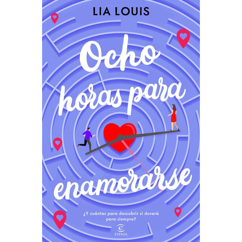 Ocho Horas Para Enamorarse, De Lia Louis., Vol. 1.0. Editorial Espasa, Tapa Blanda, Edición 1.0 En Español, 2023