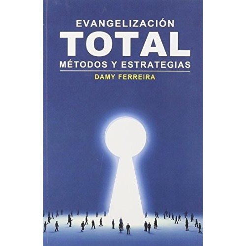 Evangelizacion Total - Damy Ferreira, De Damy Ferre. Editorial Casa Bautista Of Pubns En Español