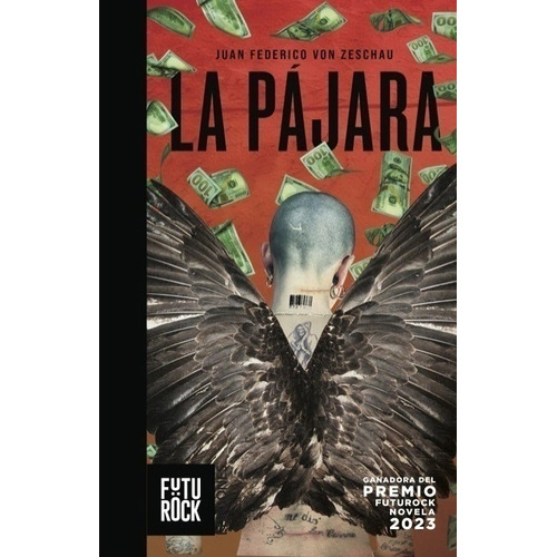 La Pájara: Ganadora Del Premio Futurock Novela 2023, De Von Zeschau Juan Federico. Serie N/a, Vol. Volumen Unico. Editorial Futurock Ediciones, Tapa Blanda, Edición 1 En Español, 2023