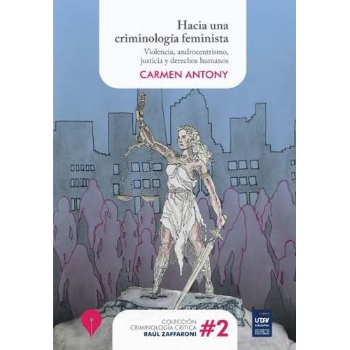 Hacia Una Criminologia Feminista - Carmen Antony