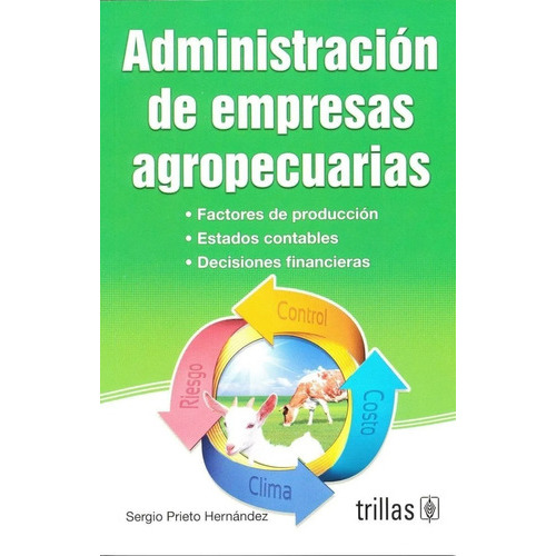 Administración De Empresas Agropecuarias, De Prieto Hernandez, Sergio., Vol. 1. Editorial Trillas, Tapa Blanda, Edición 1a En Español, 2018