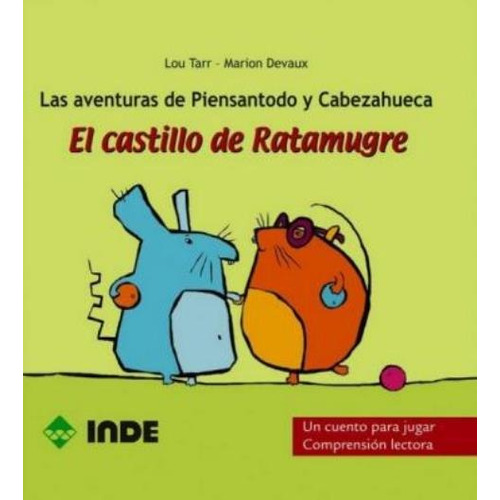 El Castillo De Ratamugre . Las Aventuras De Piensatodo Y Cabezahueca, De Tarr Lou. Editorial Inde S.a., Tapa Blanda En Español, 2008
