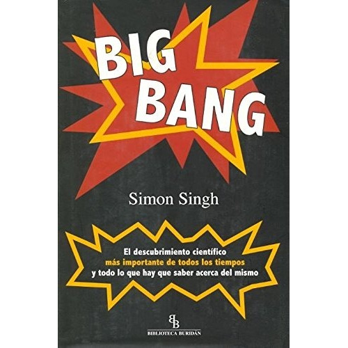 Big Bang Simon Singh Ed. Biblioteca Buridán
