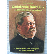 P. Tobaldo - Godofredo Daireaux. Aproximación A Un Retrato
