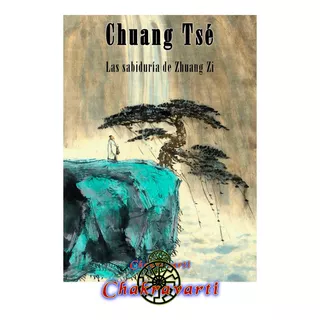 Chuang Tsé - La Sabiduría De Zhuang Zi (clásico Del Taoísmo)