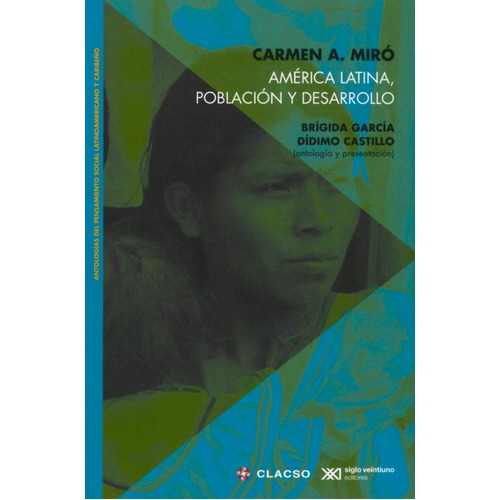 América Latina: Población Y Desarrollo, De Carmen A. Miró. Editorial Siglo Xxi En Español