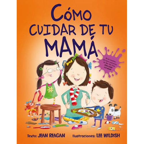 Como Cuidar De Tu Mama - Jean Reagan / Lee Wildish