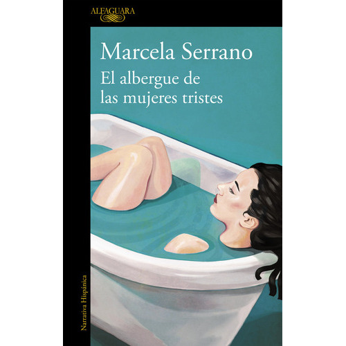 El Albergue De Las Mujeres Tristes, De Serrano, Marcela. Editorial Alfaguara, Tapa Blanda En Español