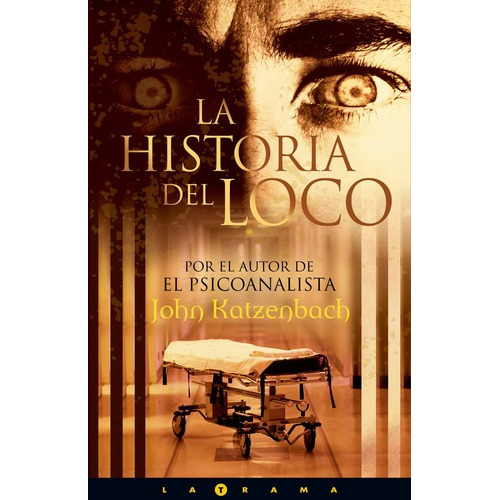 La Historia Del Loco: Edición Especial, De Katzenbach, John. Serie La Trama Editorial Ediciones B, Tapa Blanda En Español, 2004