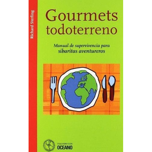 Gourmets Todoterreno, de Sterling, Richard. Editorial Oceano en español