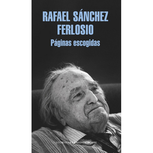 Pãâ¡ginas Escogidas, De Sánchez Ferlosio, Rafael. Editorial Literatura Random House, Tapa Dura En Español
