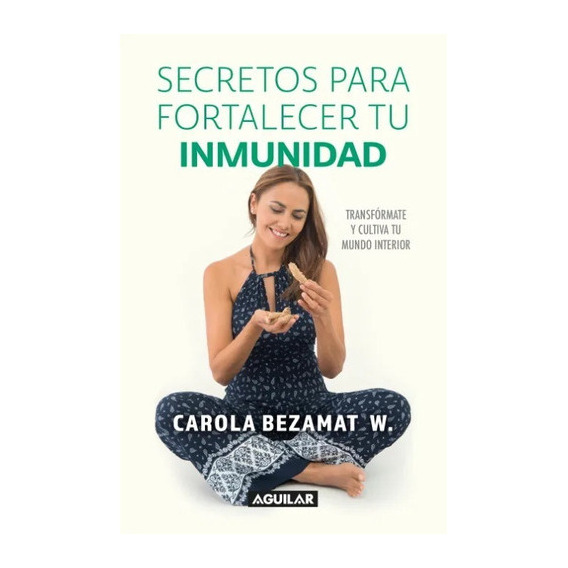 Libro Secretos Para Fortalecer Tu Inmunidad - Carola Bezamat