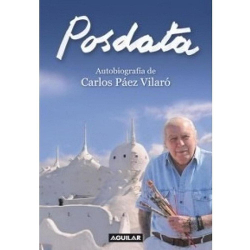 Posdata, de Paez vilaró Carlos. Editorial Aguilar en español