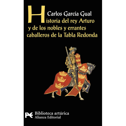 Historia Del Rey Arturo, Carlos García Gual, Alianza