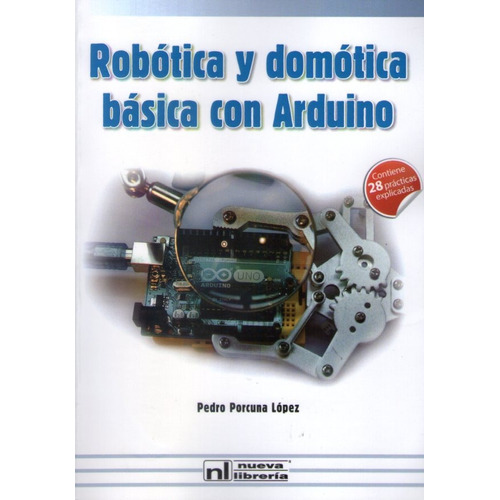 Robotica Y Domotica Basica Con Arduino (2da.edic)