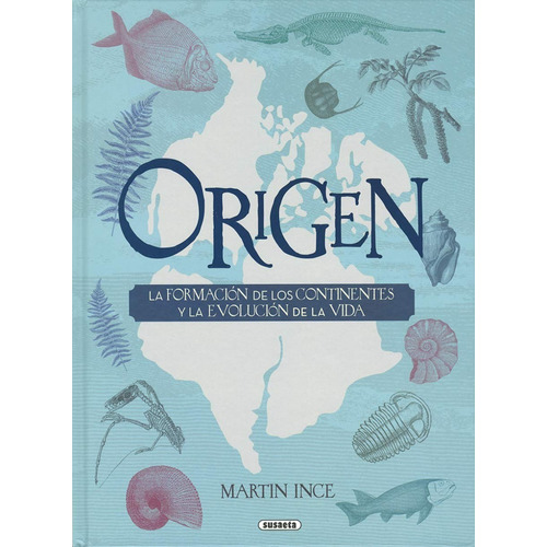 Origen. La Formación De Los Continentes Y La Evolución