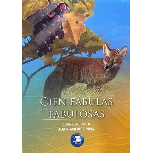 Las Cien Fabulas Fabulosas, De Juan Andres Piña., Vol. 1. Editorial Zigzag, Tapa Blanda En Español, 2020