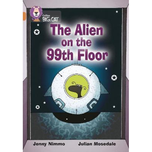 Alien On The 99th Floor,the - Band 12 - Big Cat Kel Edicione