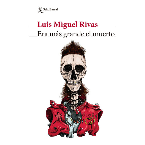 Libro Era Más Grande El Muerto - Luis Miguel Rivas - Seix Barral