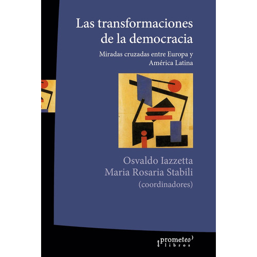Transformaciones De La Democracia, Las - Osvaldo Iazzetta