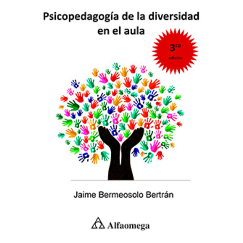 Psicopedagogia De La Diversidad, 3/ed: Psicopedagogia De La Diversidad, 3/ed, De J.bermeosolo B.. Editorial Alfaomega, Tapa Blanda En Castellano
