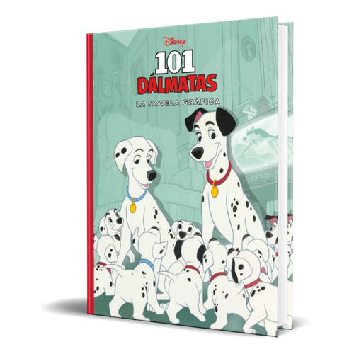 101 Dalmatas La Novela Grafica, De Disney. Editorial Disney Libros, Tapa Dura En Español, 2021