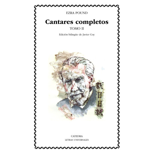 Cantares completos, de Pound, Ezra. Serie Letras Universales Editorial Cátedra, tapa blanda en español, 2002
