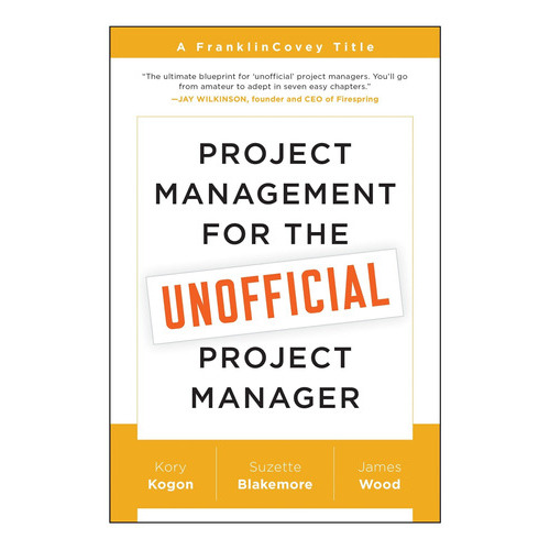 Project Management For The Unofficial Project Manager, De Kory Kogon. Editorial Benbella Books, Tapa Blanda En Inglés, 2015
