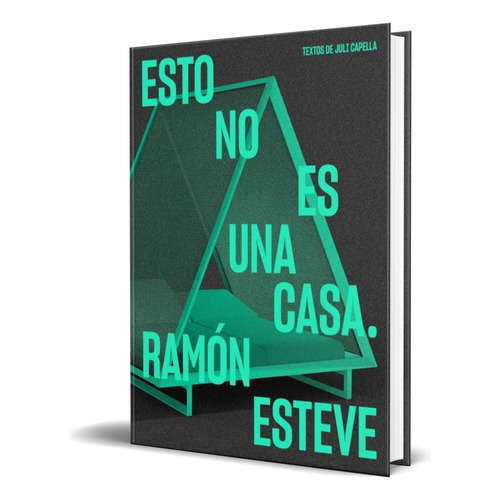 Libro Esto No Es Una Casa [ Ramón Esteve ] Original, De Ramón Esteve. La Fábrica Editorial, Tapa Dura En Español, 2023