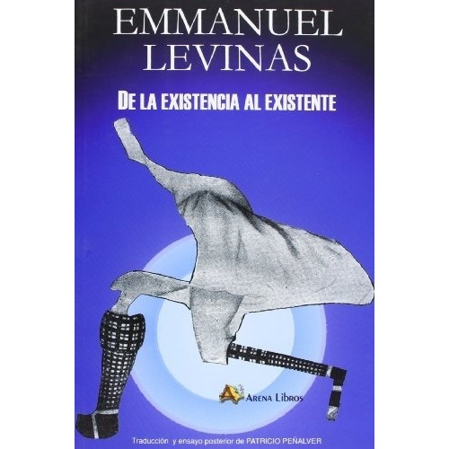De La Existencia Al Existente - Emmanuel Levinas