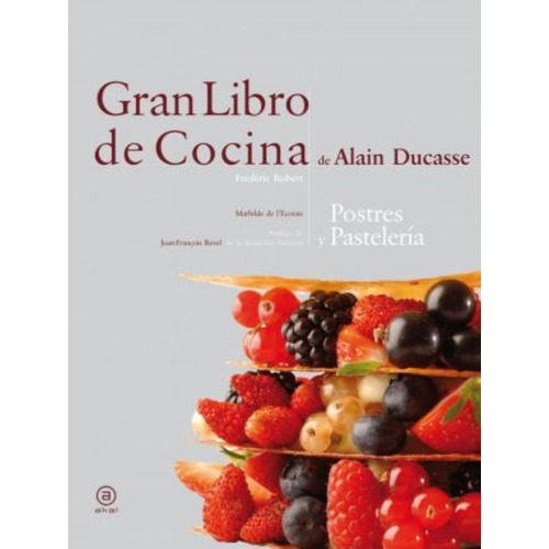 Gran Libro De La Cocina De Alain Ducasse - Postres - Alain D