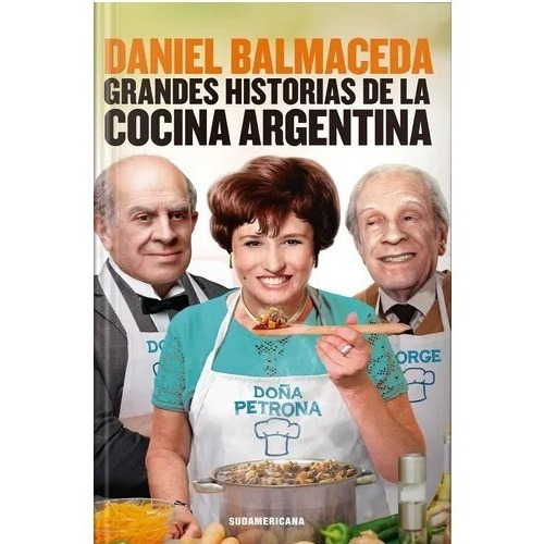 Libro Grandes Historias De La Cocina Argentina - Balmaceda