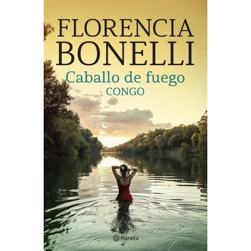 Libro Caballo De Fuego 2: Congo - Florencia Bonelli