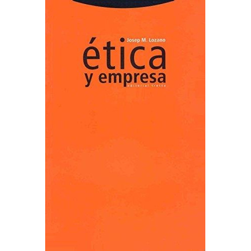 Ética Y Empresa, Josep Lozano, Trotta