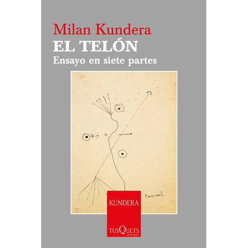 Telon, El, de Milan Kundera. Editorial Tusquets, tapa blanda, edición 1 en español