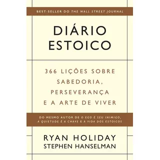 Diário Estoico: 366 Lições Sobre Sabedoria, Perseverança E A Arte De Viver, De Holiday, Ryan. Editora Intrínseca Ltda.,portfolio, Capa Mole Em Português, 2021