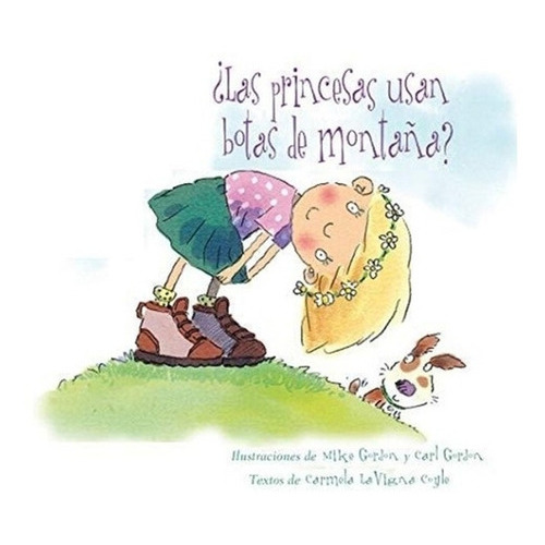 Libro ¿las Princesas Usan Botas De Montaña?, De Carmela Lavigna Coyle. Editorial Picarona, Tapa Dura En Castellano