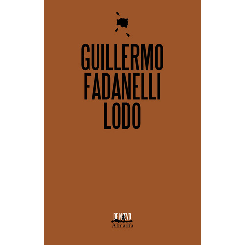 Lodo, de Fadanelli,Guillermo. Editorial Almadía, tapa blanda en español, 2021