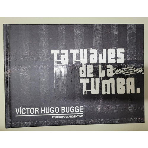 Tatuajes De La Tumba., De Víctor Hugo Bugge. Serie 1, Vol. 1. Editorial Diseño, Tapa Dura, Edición 2015 En Español, 2015