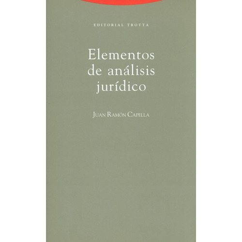 Elementos De Analisis Juridico (5ª Ed), De Juan Ramón Capella. Editorial Trotta, Tapa Blanda, Edición 5 En Español, 2008