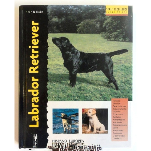 Labrador Retriever (excellence), De Duke (512827)., Vol. 1. Editorial Hispano Europea, Tapa Dura En Español, 2012