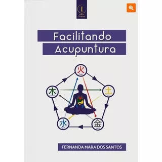 Livro Facilitando Acupuntura- Dietoterapia Chinesa