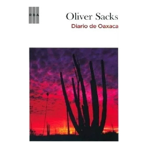 Diário De Oaxaca, De Oliver Sacks. Editorial Rba, Tapa Blanda En Español