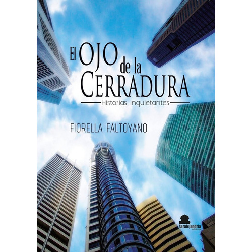 El Ojo De La Cerradura. Historias Inquietantes., De Faltoyano, Fiorella. Editorial Sar Alejandria Ediciones, Tapa Blanda En Español